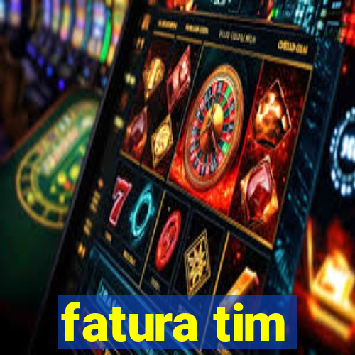 fatura tim